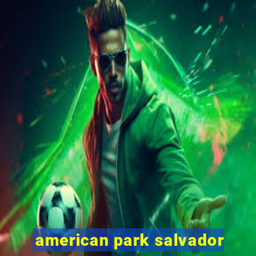 american park salvador